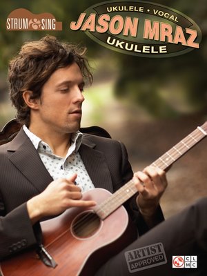 cover image of Jason Mraz--Strum & Sing Ukulele (Songbook)